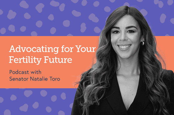 LIVE Podcast: Advocating for Your Fertility Future with Senator Natalie Toro